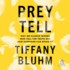Prey Tell: Why We Silence Women Who Tell the Truth and How Everyone Can Speak Up