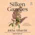 Silken Gazelles: a Novel