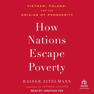 How Nations Escape Poverty: Vietnam, Poland, and the Origins of Prosperity