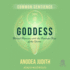 Goddess: Blessed Reunions With the Feminine Face of the Divine
