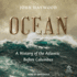 Ocean: a History of the Atlantic Before Columbus
