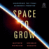 Space to Grow: Unlocking the Final Economic Frontier