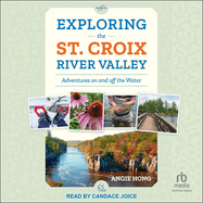 Exploring the St. Croix River Valley: Adventures on and Off the Water