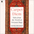 Carpet Diem: Tales From the World of Oriental Rugs