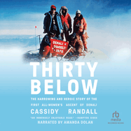 Thirty Below: the Harrowing and Heroic Story of the First All-Women's Ascent of Denali