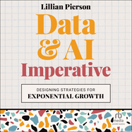 Data & Ai Imperative: Designing Strategies for Exponential Growth