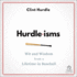 Hurdle-Isms: Wit and Wisdom From a Lifetime in Baseball