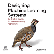 Designing Machine Learning Systems: an Iterative Process for Production-Ready Applications