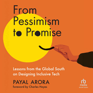 From Pessimism to Promise: Lessons From the Global South on Designing Inclusive Tech