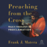 Preaching From the Cross: Paul's Theology of Proclamation