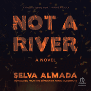 Not a River: a Novel