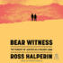 Bear Witness: a Crusade for Justice in a Violent Land