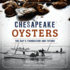 Chesapeake Oysters: the Bay's Foundation and Future