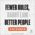 Fewer Rules, Better People: the Case for Discretion