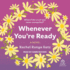 Whenever You'Re Ready: a Novel