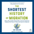 The Shortest History of Migration