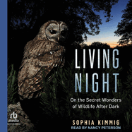 Living Night: on the Secret Wonders of Wildlife After Dark