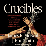 Crucibles: History's Most Formidable Rights of Passage