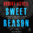 Sweet Reason: a Novel
