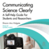 Communicating Science Clearly: a Self-Help Guide for Students and Researchers