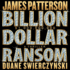 Billion-Dollar Ransom: a Thriller