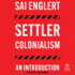 Settler Colonialism: an Introduction