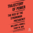 Trajectory of Power: the Rise of the Strongman Presidency