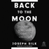 Back to the Moon: the Next Giant Leap for Humankind