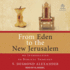 From Eden to the New Jerusalem: an Introduction to Biblical Theology