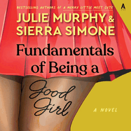 Fundamentals of Being a Good Girl: a Novel (Academic Affairs)