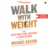 Walk With Weight: the Definitive Guide to Rucking