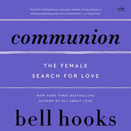 Communion: the Female Search for Love (Love Song to the Nation)