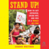 Stand Up! : How to Get Involved, Speak Out, and Win in a World on Fire