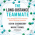 The Long-Distance Teammate: Stay Engaged and Connected While Working Anywhere