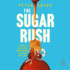 The Sugar Rush: a Memoir of Wild Dreams, Budding Bromance, and Making Maple Syrup