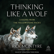 Thinking Like a Wolf: Lessons From the Yellowstone Packs