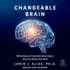 Changeable Brain: What Cases of Traumatic Brain Injury Teach Us About the Mind