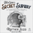 New York's Secret Subway: the Underground Genius of Alfred Beach and the Origins of Mass Transit