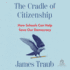 The Cradle of Citizenship: How Schools Can Help Save Our Democracy