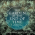 The Garden at the End of Time: Getting By in the Age of Climate Change