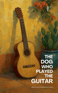 The Dog Who Played the Guitar: Bilingual Mexican Spanish-English Children's Stories for Beginners