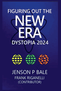 Figuring Out The New Era: Dystopia 2024