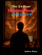 The 24-Hour Disaster Story with ChatGPT