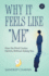 Why It Feels Like "Me"