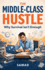 The Middle-Class Hustle-Why Survival Isn't Enough