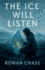 The Ice Will Listen