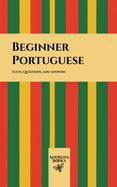 Beginner Portuguese: Texts, Questions, and Answers