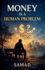 Money Is a Human Problem
