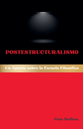 Postestructuralismo: Un Apunte sobre la Escuela Filos�fica