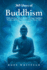 365 Days of Buddhism: A Daily One-Page Guide to Buddhist Teachings, Mindfulness Practices, and Simple Wisdom for Calmer, Clearer, More Compassionate Living